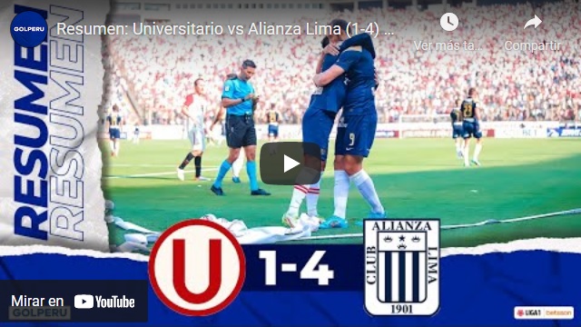 Liga 1 Betsson 2022: Alianza Lima goleó 4-1 a Universitario por el “Clásico del fútbol peruano” (Video)